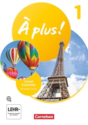 Bachert, Dorothea / Jorißen, Catherine et al. À plus ! 2. Fremdsprache. Band 1 - Carnet d'activités mit Audios online. Cornelsen Verlag GmbH, 2020.