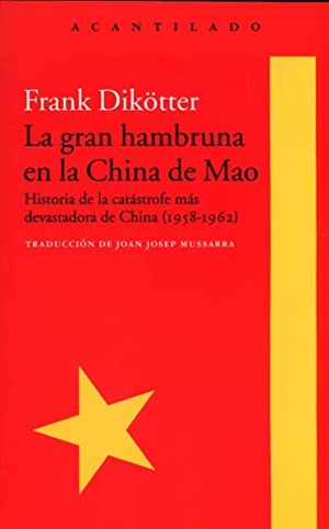 Dikötter, Frank. La gran hambruna en la China de Mao : historia de la catástrofe más devastadora de China, 1958-1962. Acantilado, 2017.
