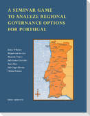 A Seminar Game to Analyze Regional Governance Options for Portugal