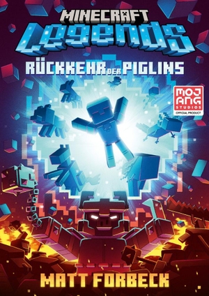 Forbeck, Matt / Minecraft. Minecraft Legends - Rückkehr der Piglins - Ein offizieller Minecraft-Roman zum neuen Spiel | Für Minecraft-Fans ab 12 Jahren. Schneiderbuch, 2023.