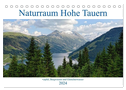 Naturraum Hohe Tauern - Gipfel, Bergwiesen und Gletscherwasser (Tischkalender 2024 DIN A5 quer), CALVENDO Monatskalender