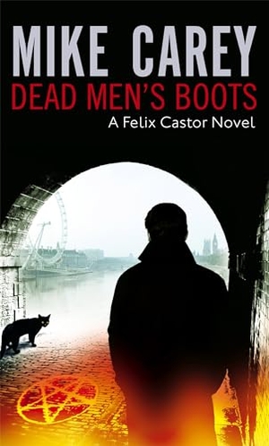 Carey, Mike. Dead Men's Boots. Little Brown Book Group, 2007.