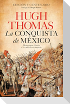 La Conquista de México: Moctezuma, Cortés Y La Caída de Un Imperio / The Conquest of Mexico