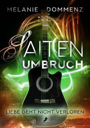 Dommenz, Melanie. Saiten-Umbruch 3 - Liebe geht nicht verloren. DEAD SOFT Verlag, 2026.