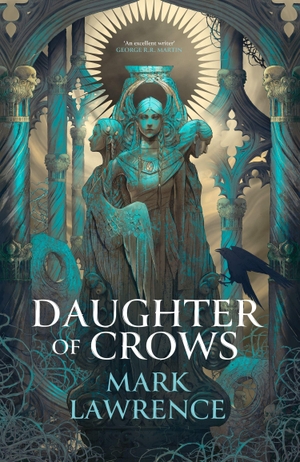 Lawrence, Mark. Daughter of Crows. Harper Collins Publ. UK, 2026.