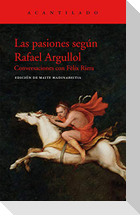 Las pasiones según Rafael Argullol