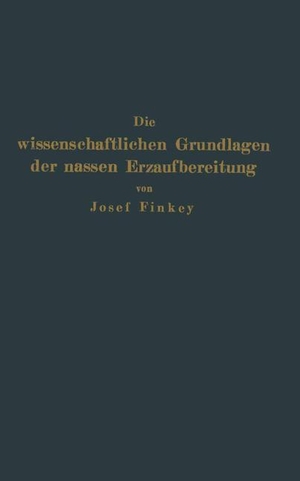Pocsubay, Johann / Josef Finkey. Die wissenschaftlichen Grundlagen der nassen Erzaufbereitung. Springer Berlin Heidelberg, 1924.