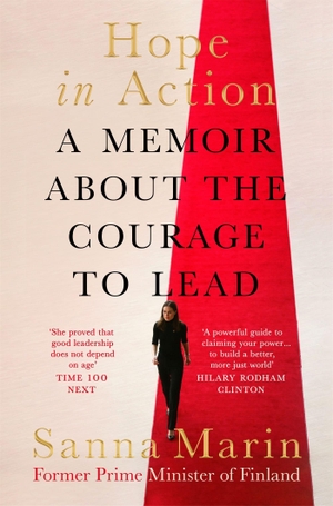 Marin, Sanna. Hope in Action - A Memoir About the Courage to Lead. Pan Macmillan, 2026.