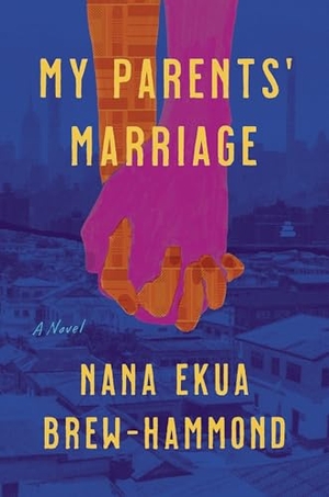 Brew-Hammond, Nana Ekua. My Parents' Marriage. HarperCollins, 2024.