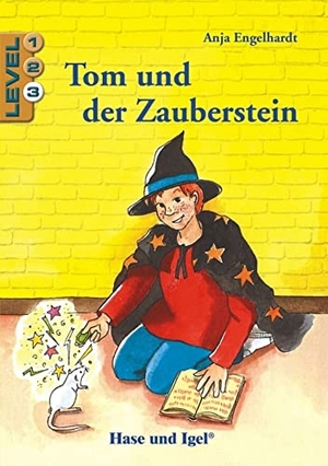 Engelhardt, Anja. Tom und der Zauberstein / Level 3. Schulausgabe. Hase und Igel Verlag GmbH, 2021.