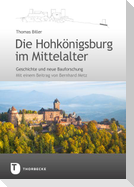 Die Hohkönigsburg im Mittelalter