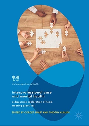 Auburn, Timothy / Cordet Smart (Hrsg.). Interprofessional Care and Mental Health - A Discursive Exploration of Team Meeting Practices. Springer International Publishing, 2020.