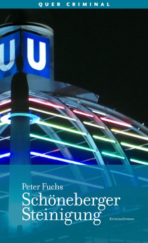 Fuchs, Peter. Schöneberger Steinigung - Kriminalroman. Quer Verlag GmbH, 2019.