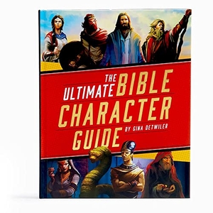 Detwiler, Gina. The Ultimate Bible Character Guide. B&H Publishing Group, 2020.