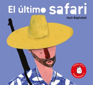 Garrido, Raquel / Hadi Baghdadi. El último safari. APILA EDICIONES, 2023.