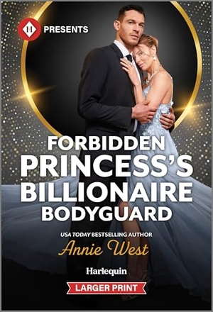 West, Annie. Forbidden Princess's Billionaire Bodyguard. Harlequin, 2025.