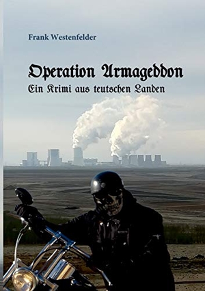 Westenfelder, Frank. Operation Armageddon - ein Krimi aus teutschen Landen. TWENTYSIX CRIME, 2020.