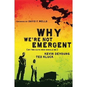 Deyoung, Kevin / Ted Kluck. Why We're Not Emergent - By Two Guys Who Should Be. Moody Publishers, 2008.