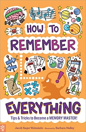 Weinstein, Jacob Sager / Odd Dot. How to Remember Everything - Tips & Tricks to Become a Memory Master!. Odd Dot, 2020.