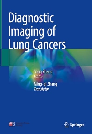 Zhang, Song (Hrsg.). Diagnostic Imaging of Lung Cancers. Springer Nature Singapore, 2024.