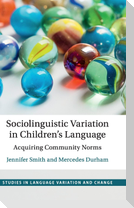 Sociolinguistic Variation in Children's Language