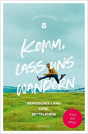 Sänger, Jarle. Komm, lass uns wandern. Bergisches Land, Eifel, Mittelrhein - Raus aus Köln. Emons Verlag, 2023.