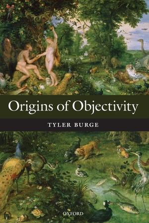 Burge. ORIGINS OF OBJECTIVITY P. Oxford University Press(UK), 2010.