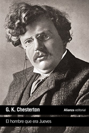 Chesterton, G. K.. El hombre que era Jueves : una pesadilla. Alianza Editorial, 2017.