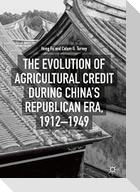 The Evolution of Agricultural Credit during China¿s Republican Era, 1912¿1949