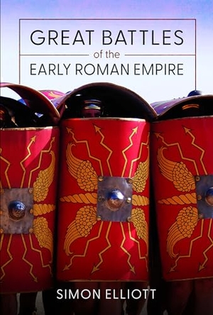 Elliott, Simon. Great Battles of the Early Roman Empire. Pen & Sword Books Ltd, 2023.