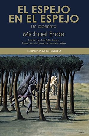 Ende, Michael / González Viñas, Fernando et al. El espejo en el espejo : un laberinto. Ediciones Cátedra, 2014.