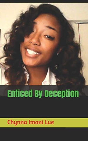 Chyna / Chynna Imani Lue. Enticed By Deception. Independently Published, 2019.