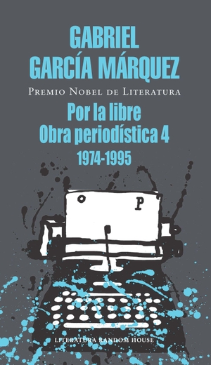 García Márquez, Gabriel. Por La Libre / On the Loose. Prh Grupo Editorial, 2026.