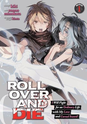 Kiki. Roll Over and Die: I Will Fight for an Ordinary Life with My Love and Cursed Sword! (Manga) Vol. 1. Seven Seas Entertainment, 2021.