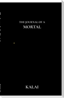 The Journal of a Mortal