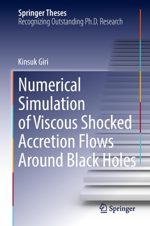 Giri, Kinsuk. Numerical Simulation of Viscous Shocked Accretion Flows Around Black Holes. Springer International Publishing, 2014.