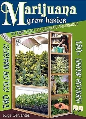 Cervantes, Jorge. Marijuana Grow Basics - The Easy Guide for Cannabis Aficionados. Van Patten Publishing,U.S., 2009.