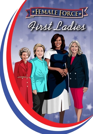 Frizell, Michael. Female Force - First Ladies: Michelle Obama, Jill Biden, Hillary Clinton and Nancy Reagan. TidalWave Productions, 2021.