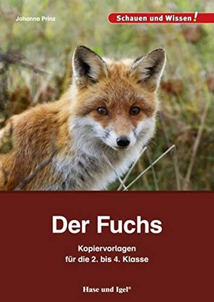Prinz, Johanna. Der Fuchs - Kopiervorlagen für die 2. bis 4. Klasse. Hase und Igel Verlag GmbH, 2017.
