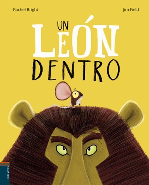Bright, Rachel. Un león dentro. Editorial Luis Vives (Edelvives), 2017.