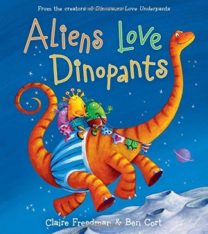 Freedman, Claire. Aliens Love Dinopants. Aladdin Paperbacks, 2016.