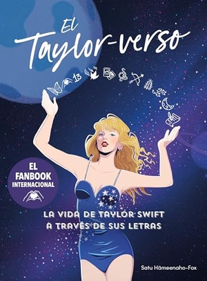 Hämeenaho-Fox, Satu. El Taylor-Verso: La Vida de Taylor Swift a Través de Sus Letras / Into the Taylor-Verse. Prh Grupo Editorial, 2024.