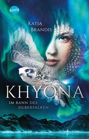 Brandis, Katja. Khyona (1). Im Bann des Silberfalken. Arena Verlag GmbH, 2020.