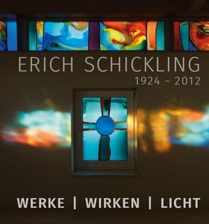 Erich-Schickling-Stiftung (Hrsg.). Erich Schickling 1924-2012 - Werke - Wirken - Licht. Fink Kunstverlag Josef, 2024.