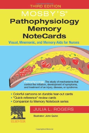 Rogers, Julia. Mosby's(r) Pathophysiology Memory Notecards - Visual, Mnemonic, and Memory AIDS for Nurses. Elsevier Health Sciences, 2022.