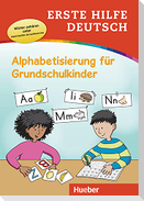 Erste Hilfe Deutsch - Alphabetisierung für Grundschulkinder