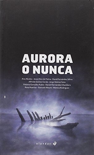 Gómez Cerdá, Alfredo / González Rubio, Paloma et al. Aurora o nunca. Editorial Luis Vives (Edelvives), 2018.