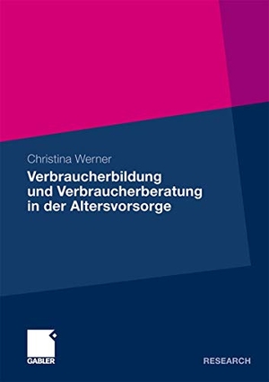 Werner, Christina. Verbraucherbildung und Verbraucherberatung in der Altersvorsorge. Gabler Verlag, 2009.