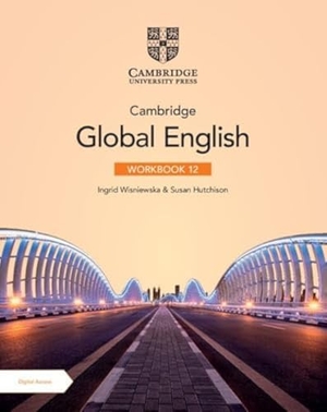 Wisniewska, Ingrid / Susan Hutchison. Cambridge Global English Workbook 12 with Digital Access (2 Years). Cambridge University Press, 2024.