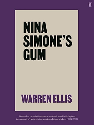 Ellis, Warren. Nina Simone's Gum. Faber And Faber Ltd., 2021.